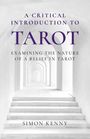 Simon Kenny: Critical Introduction to Tarot, A - Examining the Nature of a Belief in Tarot, Buch