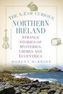 Doreen Mcbride: The A-Z of Curious Northern Ireland, Buch