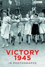 Mirrorpix: Victory 1945 in Photographs, Buch