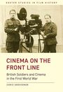 "CINEMA ON THE FRONT LINE: British Soldiers and Cinema in the First World War" von Chris Grosvenor. Zwei Soldaten mit Filmkamera.