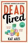 Kat Ailes: Dead Tired, Buch