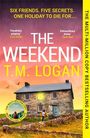 "THE WEEKEND T.M. LOGAN" steht groß auf einem Haus vor einem dramatischen Himmel. "SIX FRIENDS. FIVE SECRETS..." oben.