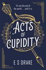 E. S. Drake: Acts of Cupidity, Buch