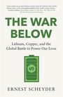 Ernest Scheyder: The War Below: AS HEARD ON BBC RADIO 4 'TODAY', Buch