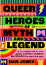 Dan Jones: Queer Heroes of Myth and Legend, Buch