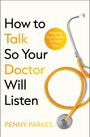 Penny Parkes: How To Talk So Your Doctor Will Listen, Buch