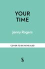 Jenny Rogers: Your Time, Buch