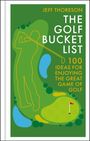Titel: "The Golf Bucket List: 100 Ideas for Enjoying the Great Game of Golf" von Jeff Thoreson. Illustration: Golfer.