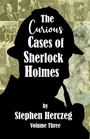 Stephen Herczeg: The Curious Cases of Sherlock Holmes - Volume Three, Buch