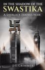 J G Grimmer: In The Shadow of the Swastika, Buch
