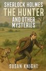 Susan Knight: Sherlock Holmes The Hunter and Other Mysteries, Buch