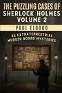 "The Puzzling Cases of Sherlock Holmes Volume 2," "Paul Elgood," "35 Extraterrestrial Murder Board Mysteries." Detektiv mit Lupe vor Wand.