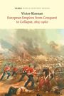 Victor G. Kiernan: European Empires from Conquest to Collapse, 1815-1960, Buch
