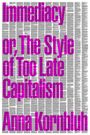 Anna Kornbluh: Immediacy, or The Style of Too Late Capitalism, Buch