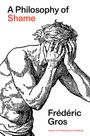 "A Philosophy of Shame" und "Frédéric Gros" sind die Texte. Illustration: Eine Person bedeckt ihr Gesicht mit den Händen.