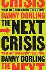Große, auffällige Schrift mit Text: "Crisis", "What we think about the future", "Danny Dorling", "The Next Crisis". Helle Farben.