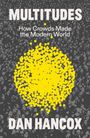 Dan Hancox: Multitudes: How Crowds Made the Modern World, Buch