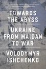 Volodymyr Ishchenko: Towards the Abyss, Buch