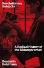 Benjamin Kohlmann: Revolutionary Subjects, Buch