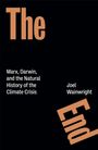 Joel Wainwright: The End: Marx, Darwin, and the Natural History of the Climate Crisis, Buch