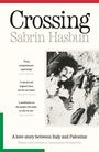 "Buchcover: 'Crossing' von Sabrin Hasbun. Zitate von Elif Shafak, Philippe Sands, Dina Nayeri. Schwarz-weiß Foto eines Paares."