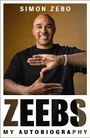 Text: "Simon Zebo, ZEEBS, My Autobiography". Ein Mann lächelt und formt ein "Z" mit seinen Händen vor einem braunen Hintergrund.