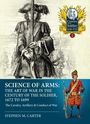 Stephen M Carter: Carter, S: Science of Arms: The Art of War in the Century of, Buch