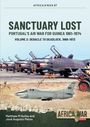 Matthew M Hurley: Sanctuary Lost: Portugal's Air War for Guinea 1961-1974, Buch
