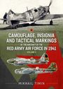Mikhail Timin: Camouflage, Insignia and Tactical Markings of the Aircraft of the Red Army Air Force in 1941, Buch