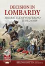 Bruno Dotto: Decision in Lombardy: The Battle of Solferino, June 24 1859, Buch
