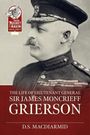 D S MacDiarmid: The Life of Lieut. General Sir James Moncrieff Grierson, Buch