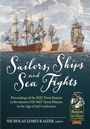 : Sailors, Ships, and Sea Fights: Proceedings of the 2022 'From Reason to Revolution 1721-1815' Naval Warfare in the Age of Sail Conference, Buch