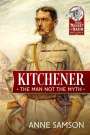 Anne Samson: Kitchener: The Man Not the Myth, Buch