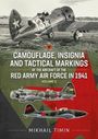 Mikhail Timin: Camouflage, Insignia and Tactical Markings of the Aircraft of the Red Army Air Force in 1941, Buch
