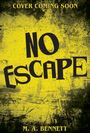 M. A. Bennett: No Escape, Buch