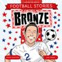 Simon Mugford: Football Stories: Bronze, Buch