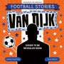 Simon Mugford: Football Stories: Football Stories: Van Dijk, Buch