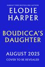 Elodie Harper: Boudicca's Daughter, Buch