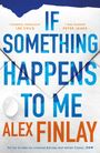 Alex Finlay: If Something Happens to Me, Buch