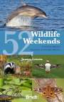 James Lowen: 52 Wildlife Weekends: A Year of British Wildlife-Watching Breaks, Buch