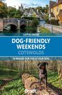 Lottie Gross: Dog-Friendly Weekends: Cotswolds, Buch