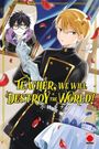 "Teacher, We Will Destroy the World! Vol. 2" in stilisierter Schrift. Junge in Uniform, einrahmtes Bild in der Ecke. Manga-Stil.