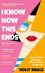 Holly Smale: I Know How This Ends, Buch