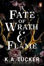 K. A. Tucker: A Fate of Wrath and Flame, Buch