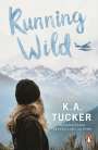 K. A. Tucker: Running Wild, Buch