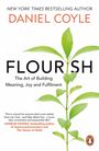 Text: "NEW YORK TIMES BESTSELLING AUTHOR DANIEL COYLE FLOURISH The Art of Building Meaning, Joy and Fulfilment."  
Bild: Grüner Zweig mit Blättern.