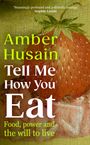 'Stunningly profound and politically rousing' - Sophie Lewis. Amber Husain, Tell Me How You Eat: Food, power and the will to live. Eine riesige Erdbeere wird von Figuren getragen.