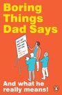 Text: "Boring Things Dad Says" und "And what he really means!" Menschen stehen um ein Schild, einer zeigt darauf.