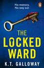 Oben: "No memory. No way out." Unten: "The Locked Ward. K.T. Galloway." Schlüssel mit Blutspuren, blauer Hintergrund. Logo mit Pinguin.