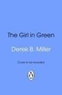 Derek B. Miller: The Girl in Green, Buch